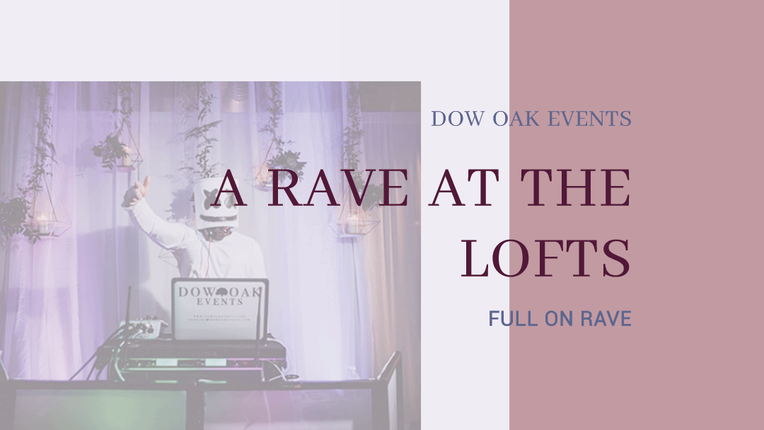 A Rave at the Lofts