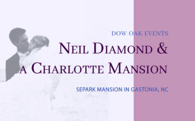 Neil Diamond and a Charlotte Mansion