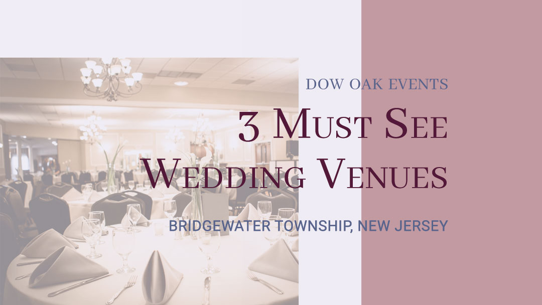 3 Must See Wedding Venues in Bridgewater New Jersey