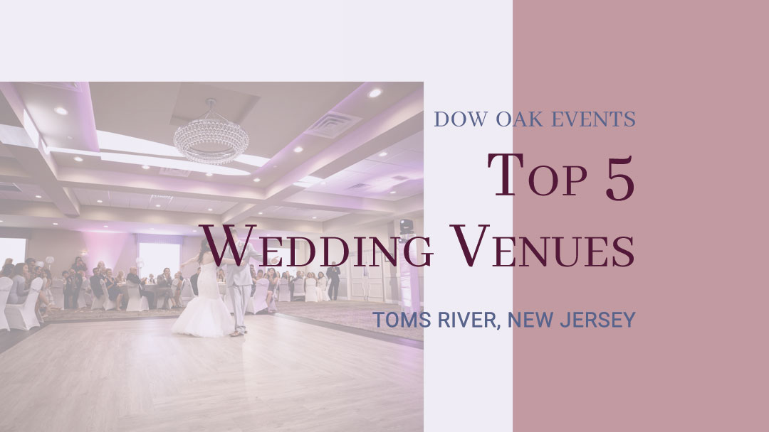 Top 5 Wedding Venues in Toms River, NJ
