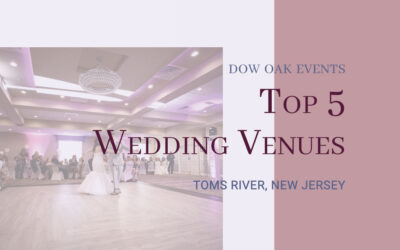 Top 5 Wedding Venues in Toms River, NJ